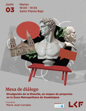 Cartel del Mesa de diálogo: Divulgación de la filosofía, un mapeo de proyectos en la Zona Metropolitana de Guadalajara