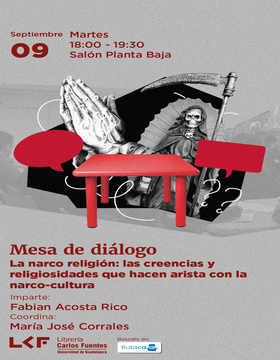 Cartel de la Mesa de diálogo: La narco religión: las creencias y religiosidades que hacen arista con la narco-cultura