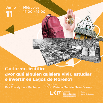 Cartel de ¿Por qué alguien quisiera vivir, estudiar e invertir en Lagos de Moreno?