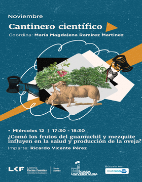 Cartel del Cantinero científico: ¿Cómo los frutos del guamuchil y mezquite influyen en la salud y producción de la oveja?
