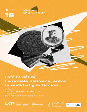 Cartel del Café filosófico: La novela histórica, entre la realidad y la ficción