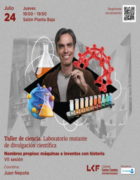 Cartel del Taller de ciencia. Laboratorio mutante de divulgación científica. Nombres propios: máquinas e inventos con historia. Sesión VII