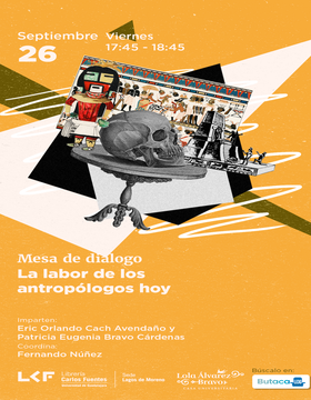 Cartel de la Mesa de diálogo: La labor de los antropólogos de hoy 