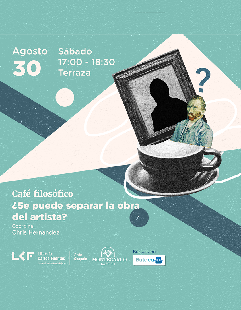 Cartel del Café filosófico. Título ¿Se puede separar la obra del artista?