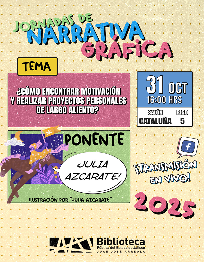 Cartel de las Jornadas de narrativa gráfica. Tema: ¿Cómo encontrar motivación y realizar proyectos personales de largo aliento?