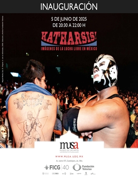 Cartel de la Inauguración de la exposición: Katharsis! Imágenes de la lucha libre en México