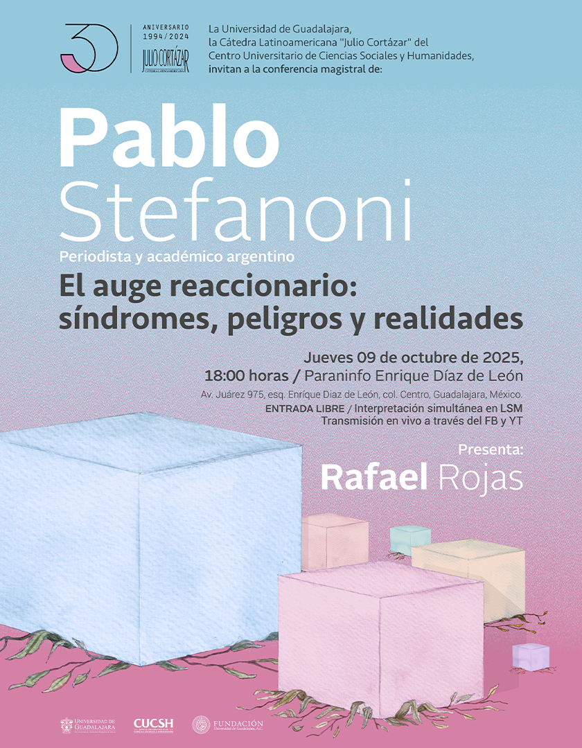 Cartel de la Cátedra Julio Cortázar con Pablo Stefanoni, periodista y académico argentino