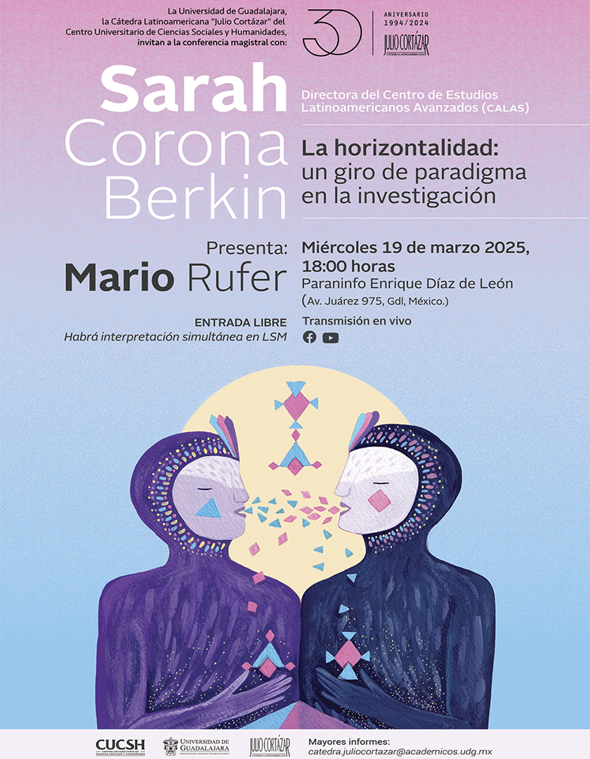 Cartel de las Cátedra Latinoamericana Julio Cortázar con Sarah Corona Berkin, Directora del CALAS