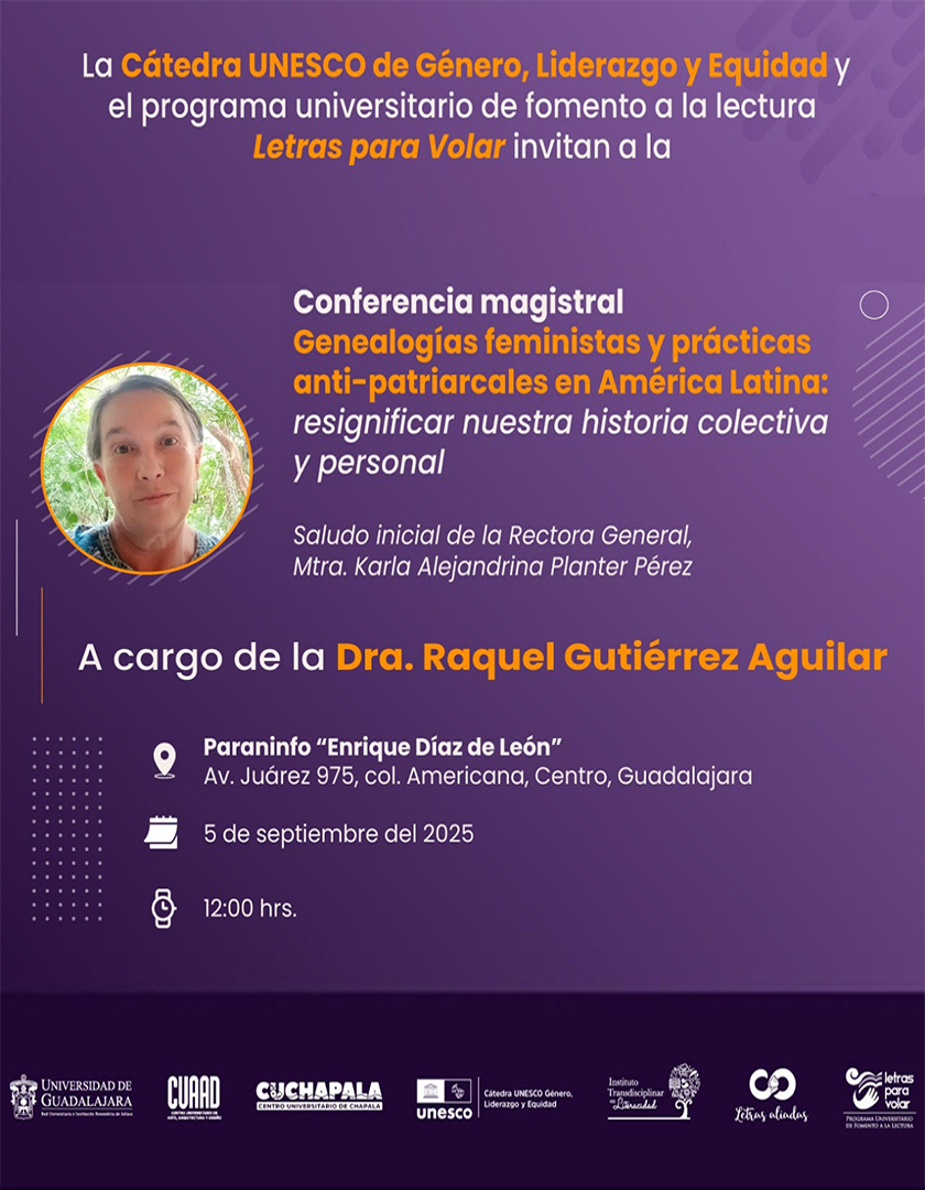 Cartel de la Conferencia magistral: “Genealogías feministas y prácticas anti-patriarcales en América Latina: resignificar nuestra historia colectiva y personal”