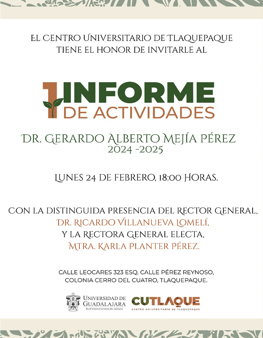 Cartel del 1 Informe de Actividades del doctor Gerardo Alberto Mejía Pérez, Rector del Centro Universitario de Tlaquepaque