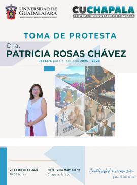 Cartel de Toma de protesta de la Dra. Patricia Rosas Chávez, Rectora del CUChapala 2025-2028
