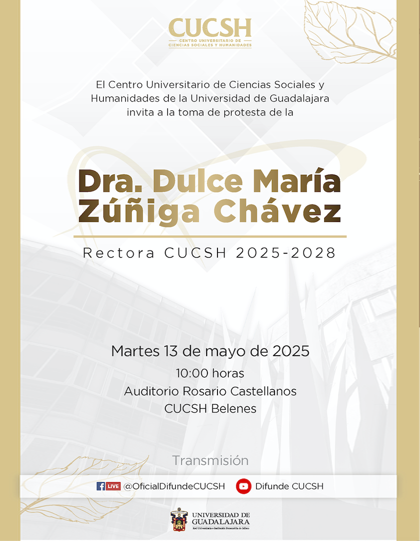 Cartel de Toma de protesta de la Dra. Dulce María Zúñiga Chávez, Rectora del CUCSH 2025-2028