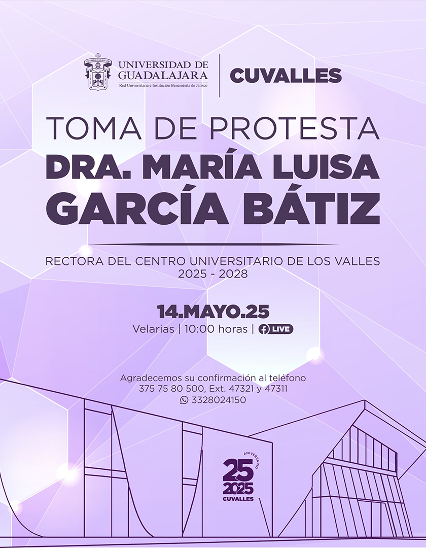 Cartel de Toma de protesta de la Dra. María Luisa García Bátiz, Rectora del CUValles 2025-2028
