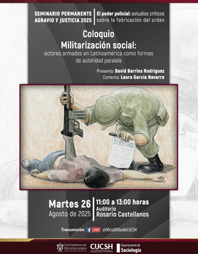 Cartel del Coloquio: Militarización social: Actores armados en Latinoamérica como formas de autoridad paralela