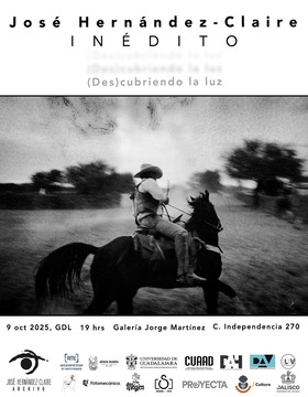 Cartel de la Inauguración de la exposición: (Des)cubriendo la luz, con obras póstumas de José Hernández-Claire