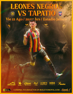 Cartel de Leones Negros vs Tapatío