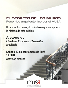 Cartel El secreto de los muros. Recorrido arquitectónico por el MUSA
