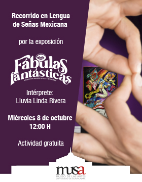 Cartel de Recorrido en Lengua de Señas Mexicana por la exposición Fábulas Fantásticas. Colección Museo de Arte Moderno, Cultura UDG