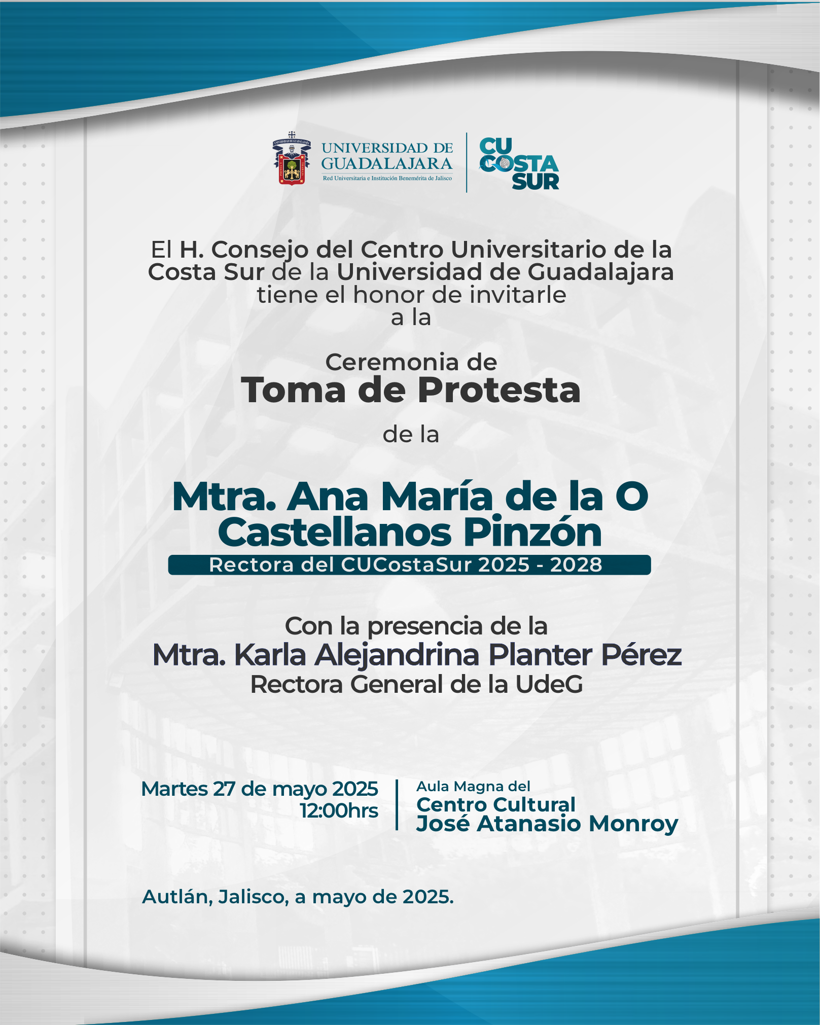 Cartel de Toma de protesta de la Mtra. Ana María de la O Castellanos Pinzón, Rectora del CUCostaSur 2025-2028