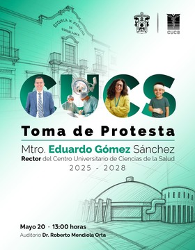 Cartel de Toma de protesta del Mtro. Eduardo Gómez Sánchez, Rector del CUCS 2025-2028