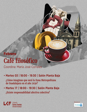 Cartel de Café filosófico: ¿Cómo imaginas que será la Zona Metropolitana de Guadalajara en el año 2030?
