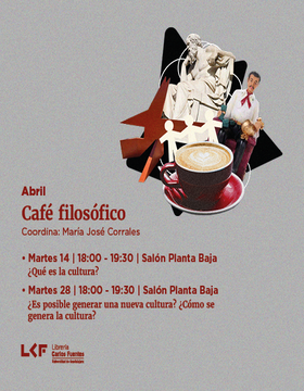 Cartel de Café filosófico: ¿Es posible generar una nueva cultura? ¿Cómo se genera la cultura?