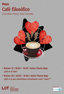 Cartel de Café filosófico: ¿Qué es lo que entendemos actualmente como "amor"?