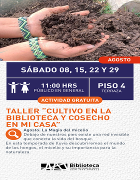 Cartel de Taller: Cultivo en la biblioteca y cosecho en mi casa. Agosto: La magia del micelio