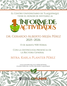 Cartel de 1 Informe de actividades del doctor Gerardo Alberto Mejía Pérez, Rector del CUTlaquepaque