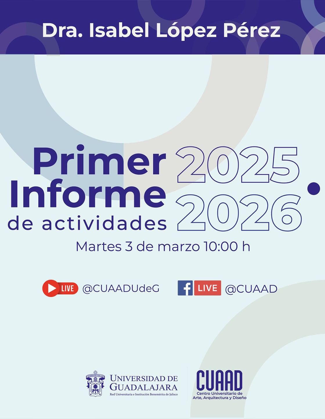 Cartel del Primer informe de actividades de la Dra. Isabel López Pérez, Rectora del CUAAD