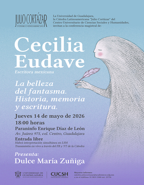 Cartel de Cátedra Latinoamericana Julio Cortázar con la escritora mexicana Cecilia Eudave
