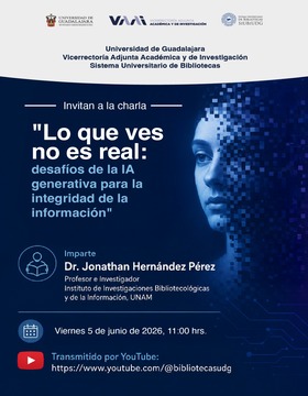 Cartel de Charla: "Lo que ves no es real: desafíos de la IA generativa para la integridad de la información"