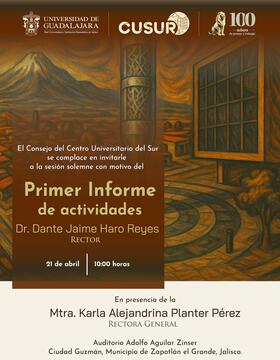 Cartel de Primer informe de actividades del doctor Dante Jaime Haro Reyes, Rector del CUSur