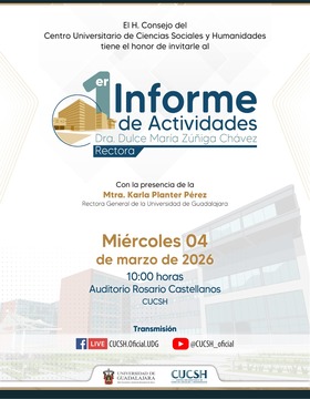 Cartel de 1er Informe de Actividades de la Dra. Dulce María Zúñiga Chávez, Rectora del CUCSH