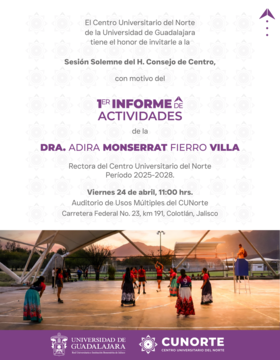 Cartel de 1er Informe de Actividades de la doctora Adira Monserrat Fierro Villa, Rectora del Centro Universitario del Norte, periodo 2025-2028
