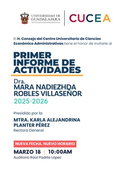 Cartel de Primer informe de actividades de la Dra. Mara Nadiezhda Robles Villaseñor, Rectora del CUCEA