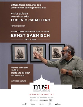 Cartel de Visita guiada con el curador Eugenio Caballero, por la exposición La Naturaleza íntima de la vida de Ernst Saemisch