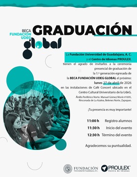 Cartel de la Ceremonia de graduación de la 1a generación egresada de la Beca Fundación UdeG Global