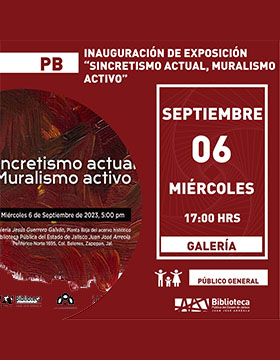 Cartel de la Inauguración de la exposición: “Sincretismo actual, muralismo activo”