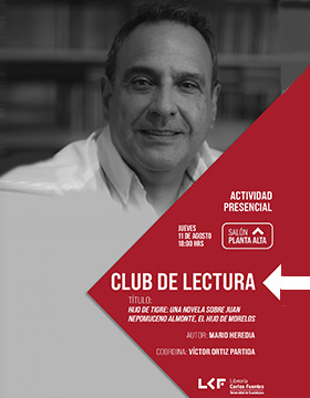 Club de lectura.  Título: Hijo de Tigre: Una novela sobre Juan Nepomuceno Almonte, el hijo de Morelos