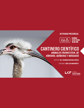 Cantinero científico.  Título: Animales Frankestein, de híbridos, químeras y mosaicos.