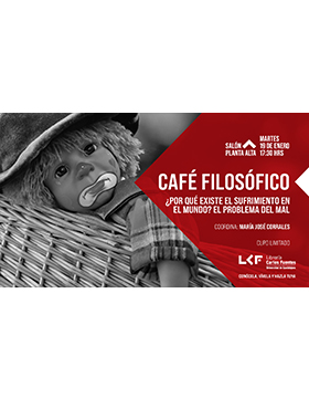 Café filosófico: ¿Por qué existe el sufrimiento en el mundo? El problema del mal