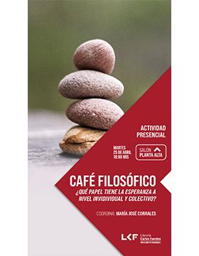 Grafico del Café filosófico. Título: ¿Qué papel tiene la esperanza a nivel invidividual y colectivo?
