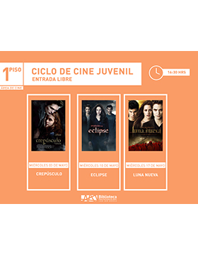 Grafico del Ciclo de cine juvenil.  Películas: “Crepúsculo”, “Eclipse” y “Luna Nueva”.