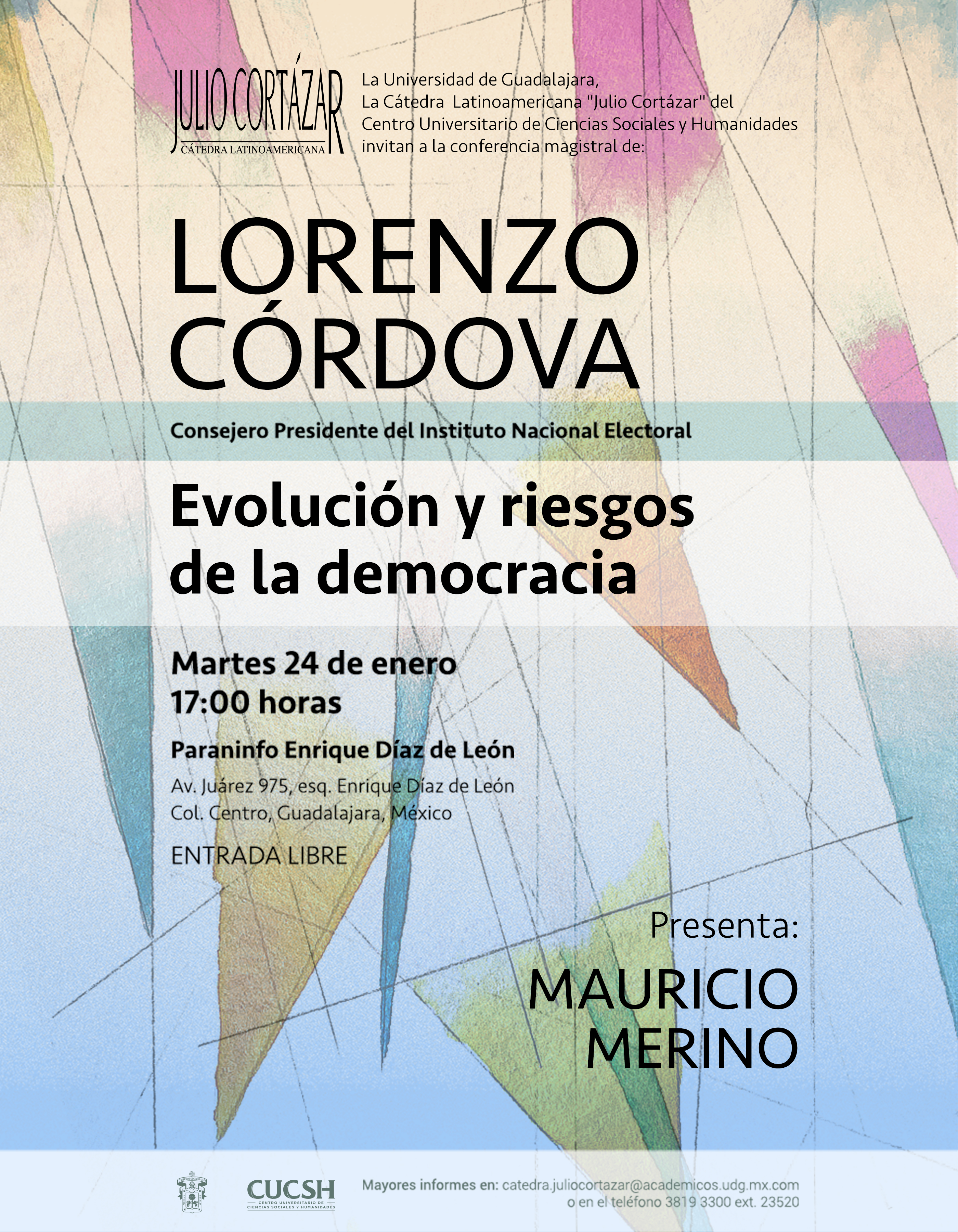 Cátedra Latinoamericana Julio Cortázar con Lorenzo Córdova, Consejero Presidente del Instituto Nacional Electoral