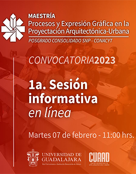 Sesión informativa de la Maestría en Procesos y Expresión Gráfica en la Proyectación Arquitectónica-Urbana, convocatoria 2023B