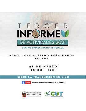 Tercer informe de actividades 2021 del Mtro. José Alfredo Peña Ramos, Rector del CUTonalá