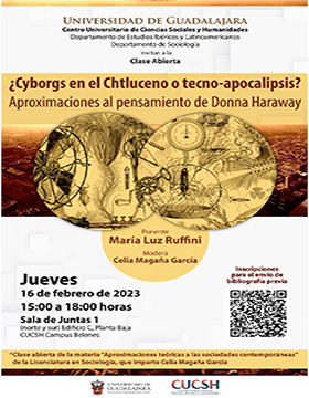 Clase Abierta: ¿Cyborgs en el Chtluceno o tecno-apocalipsis? Aproximaciones al pensamiento de Donna Haraway