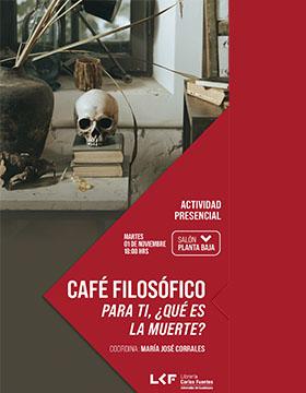 Café filosófico.  Título: Para ti, ¿qué es la muerte?