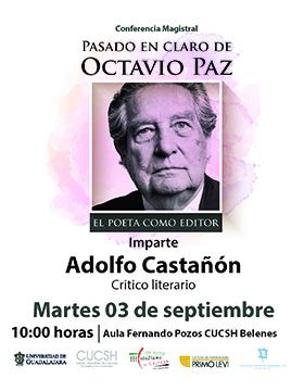 Cartel informativo de la Conferencia magistral: Pasado en claro de Octavio Paz: El poeta como editor a desarrollarse el 3 de septiembre, 10:00 horas, Aula Fernando Pozos, CUCSH Belenes